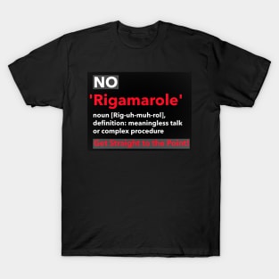 No Rigamarole T-Shirt